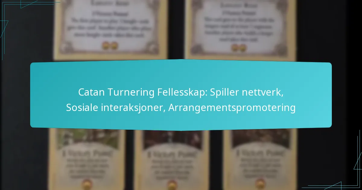 Catan Turnering Fellesskap: Spiller nettverk, Sosiale interaksjoner, Arrangementspromotering