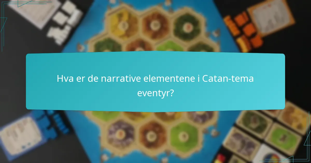 Hvordan manifesterer spillerengasjement seg i Catan-tema eventyr?