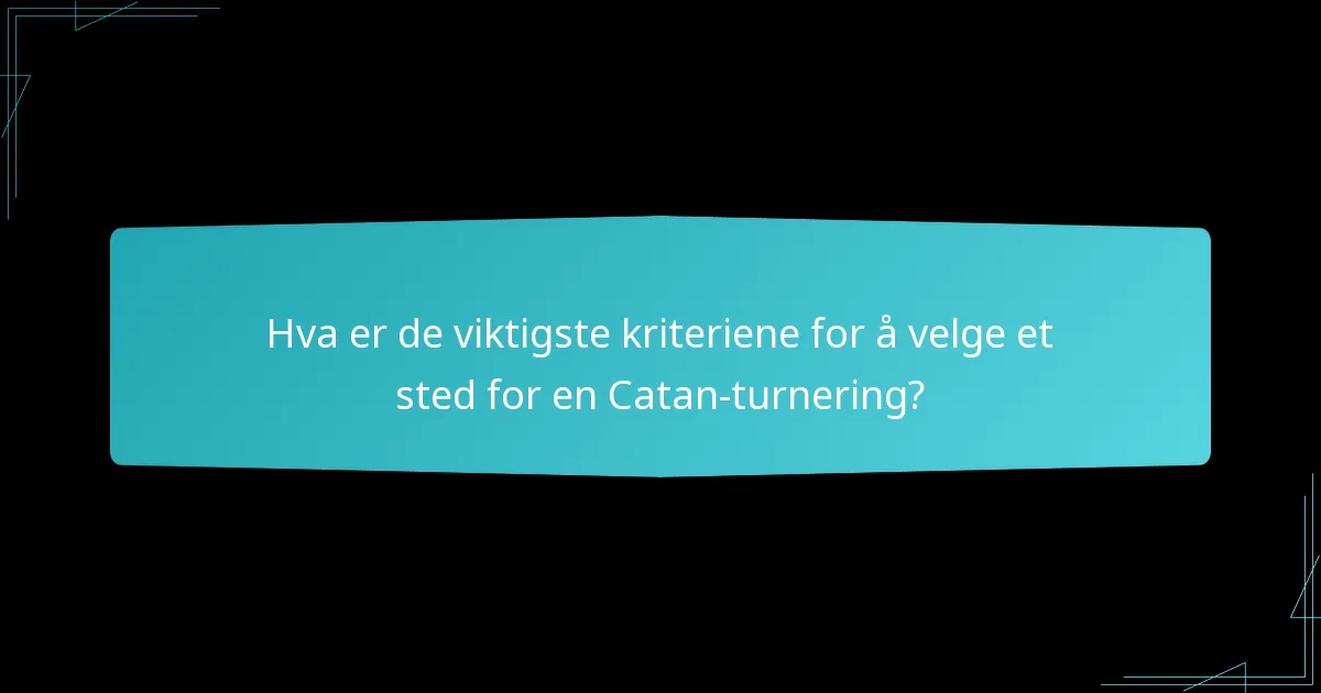Hvilket utstyr er nødvendig for en vellykket Catan-turnering?