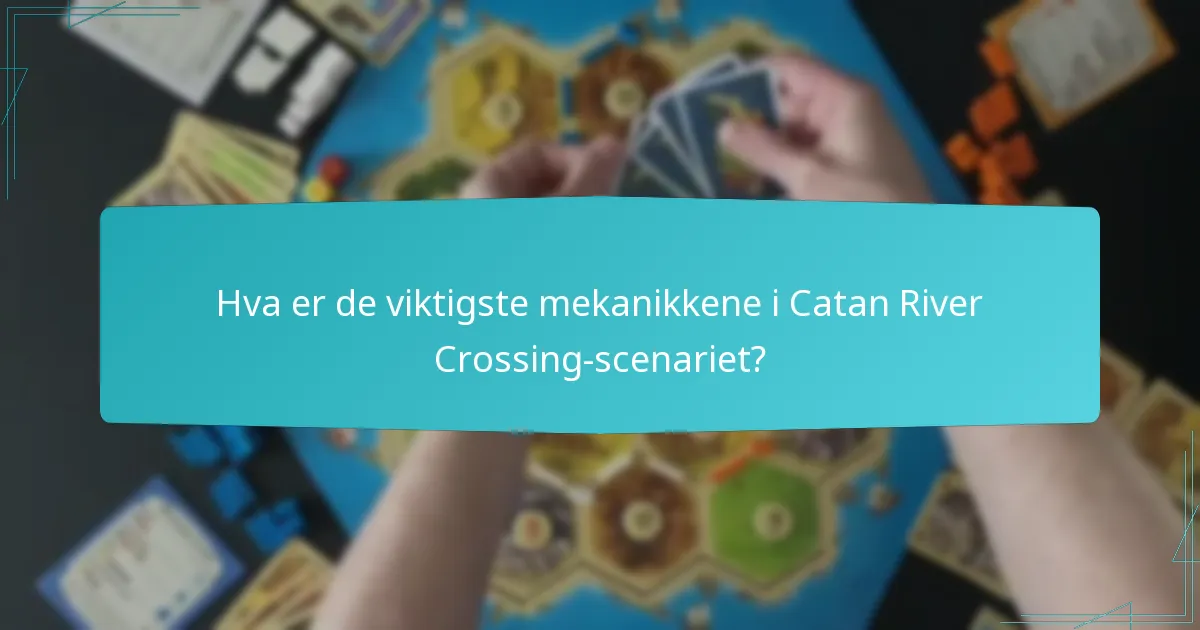 Hva er de beste handelsrutestrategiene i Catan River Crossing?