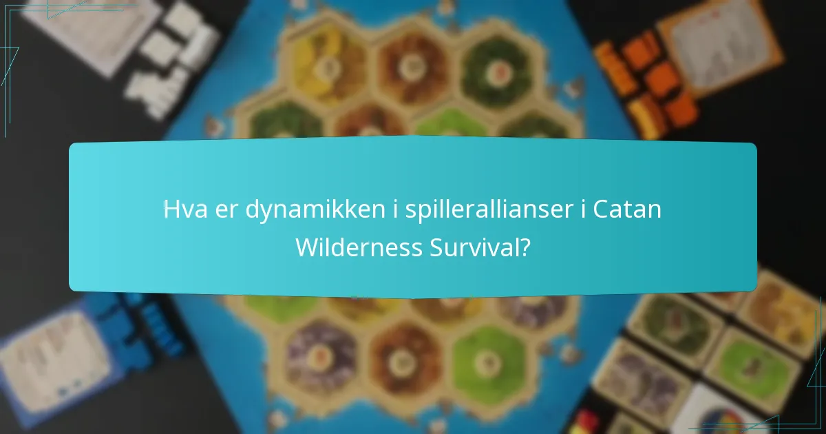 Hva er dynamikken i spillerallianser i Catan Wilderness Survival?