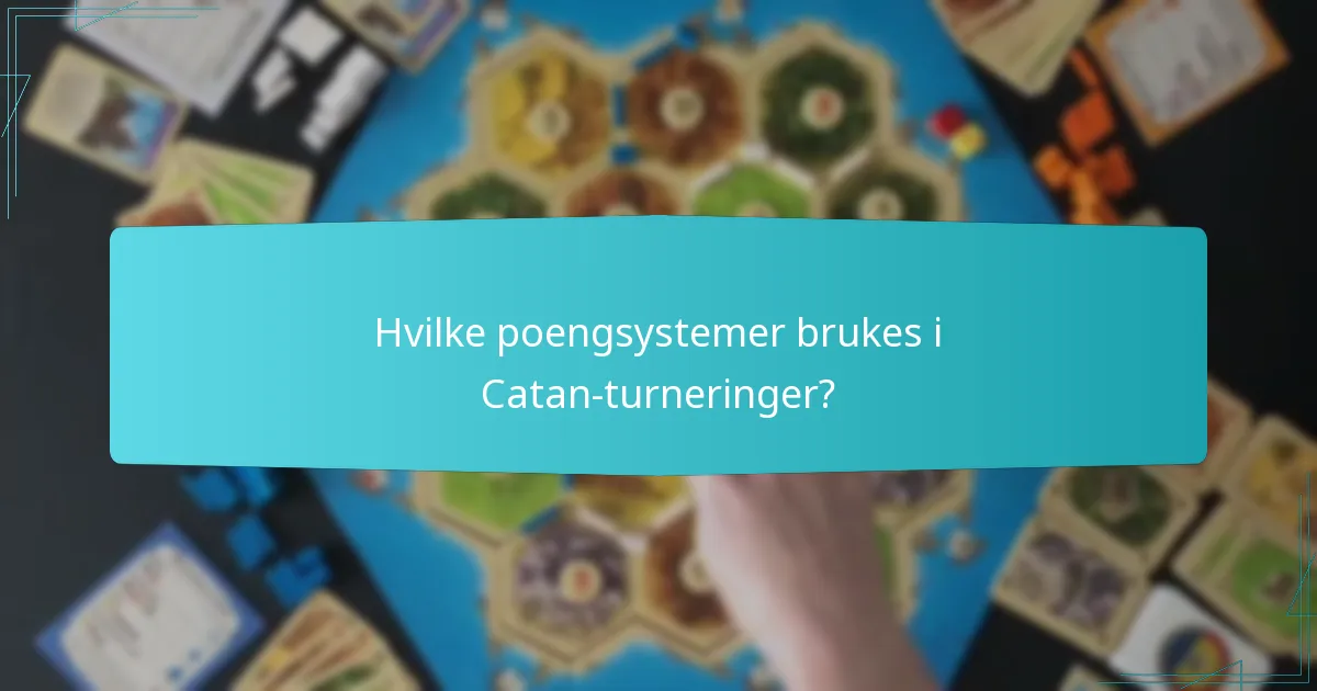Hvilke poengsystemer brukes i Catan-turneringer?