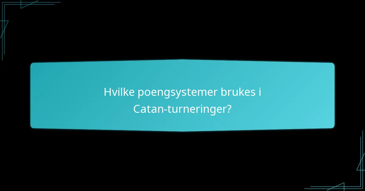 Hva er de beste praksisene for å organisere en Catan-turnering?