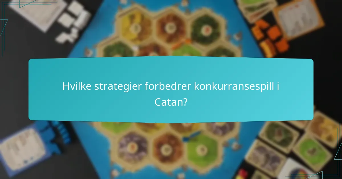 Hvilke Catan-variantregler påvirker strategien?
