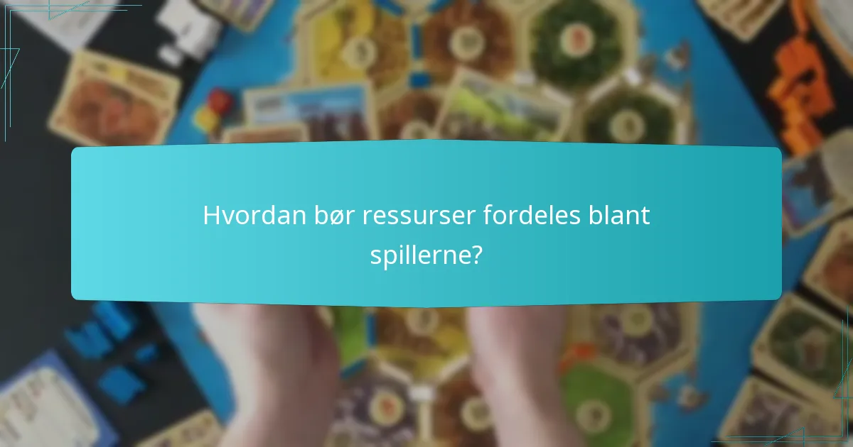 Hvordan bør ressurser fordeles blant spillerne?