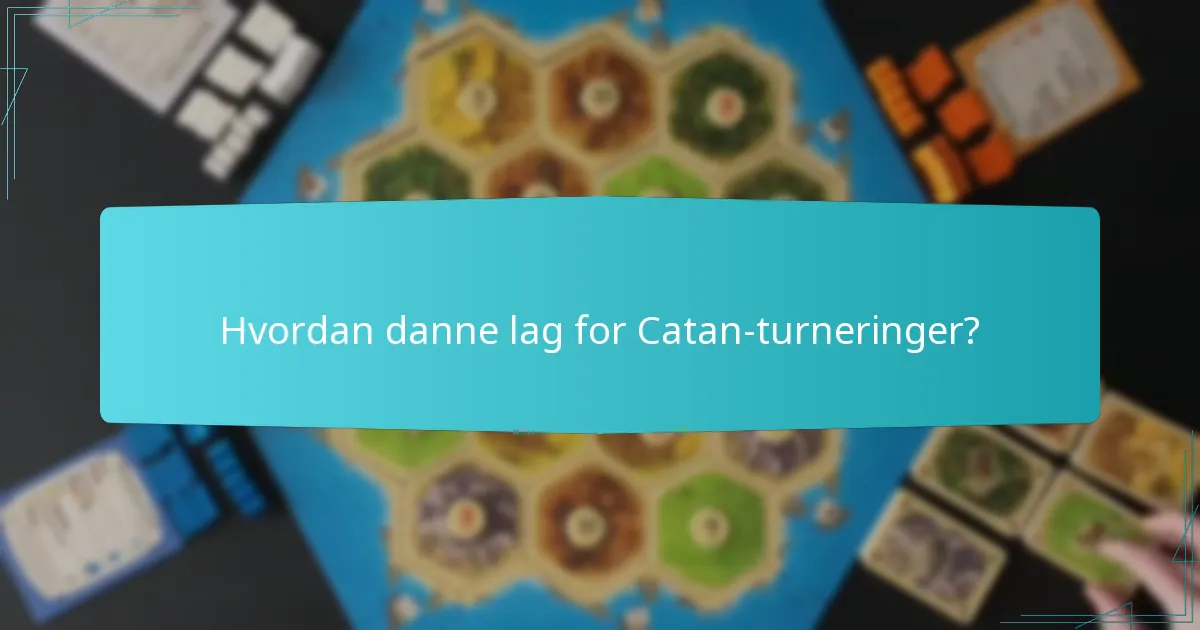 Hvordan danne lag for Catan-turneringer?
