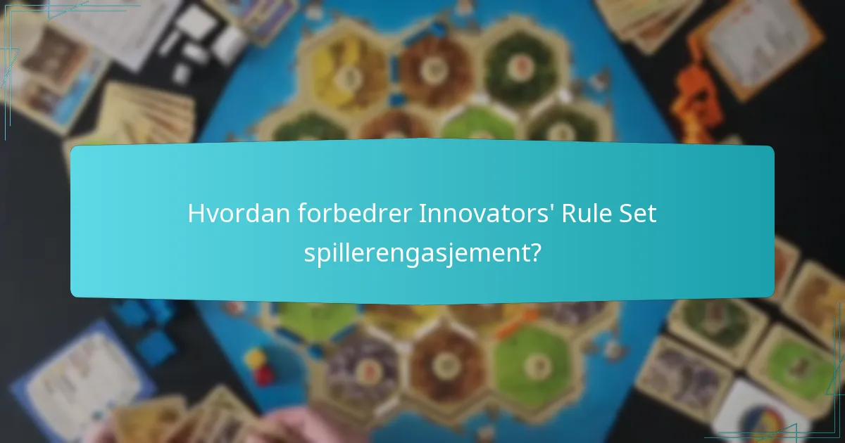Hvordan forbedrer Innovators’ Rule Set spillerengasjement?
