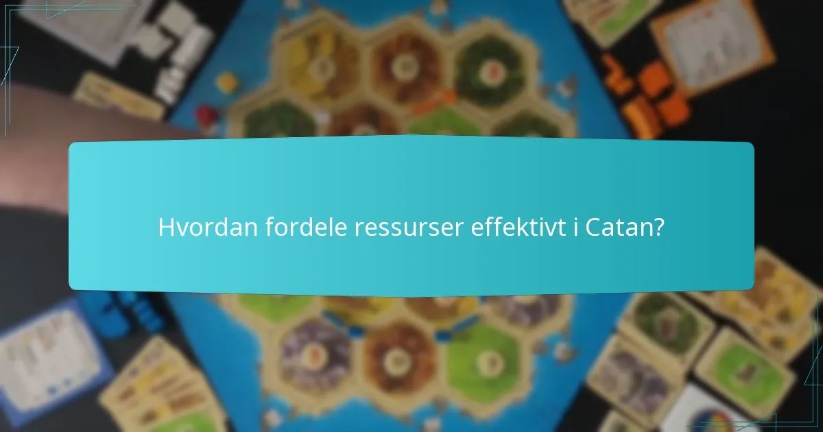 Hvordan fordele ressurser effektivt i Catan?