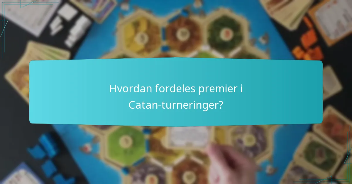 Hvordan fordeles premier i Catan-turneringer?