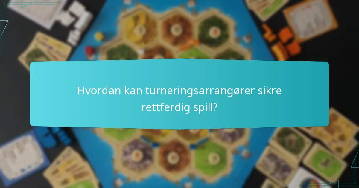 Hvordan kan turneringsarrangører sikre rettferdig spill?