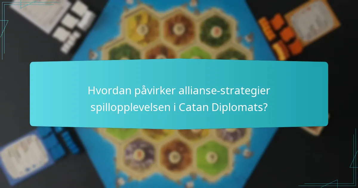 Hvordan påvirker allianse-strategier spillopplevelsen i Catan Diplomats?