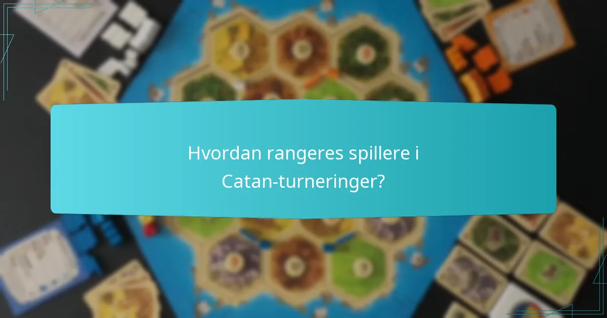 Hvordan rangeres spillere i Catan-turneringer?